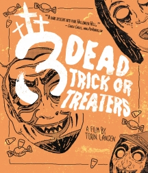 3 Dead Trick Or Treaters: Limited Edition