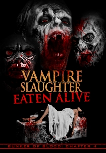 Bunker Of Blood 4: Vampire Slaughter Eaten Alive
