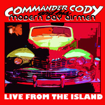 Commander Cody And His Modern Day Airmen - Live From The Island