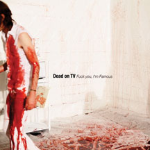 Dead On Tv - Fuck You, I