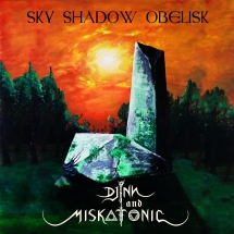 Sky Shadow Obelisk & Djinn and Miskatonic - Sky Shadow Obelisk / Djinn And Miskatonic
