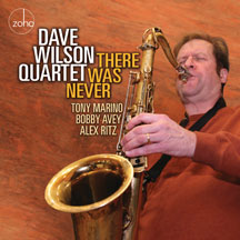 Dave Wilson Quartet - There Was Never