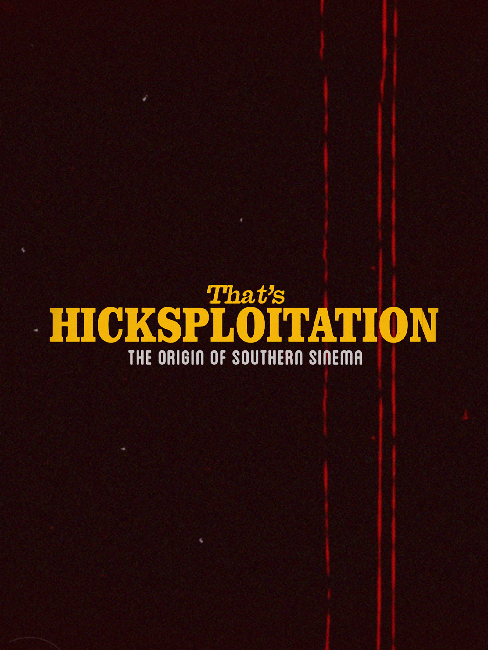 That's Hicksploitation: The Origin Of Southern Sinema