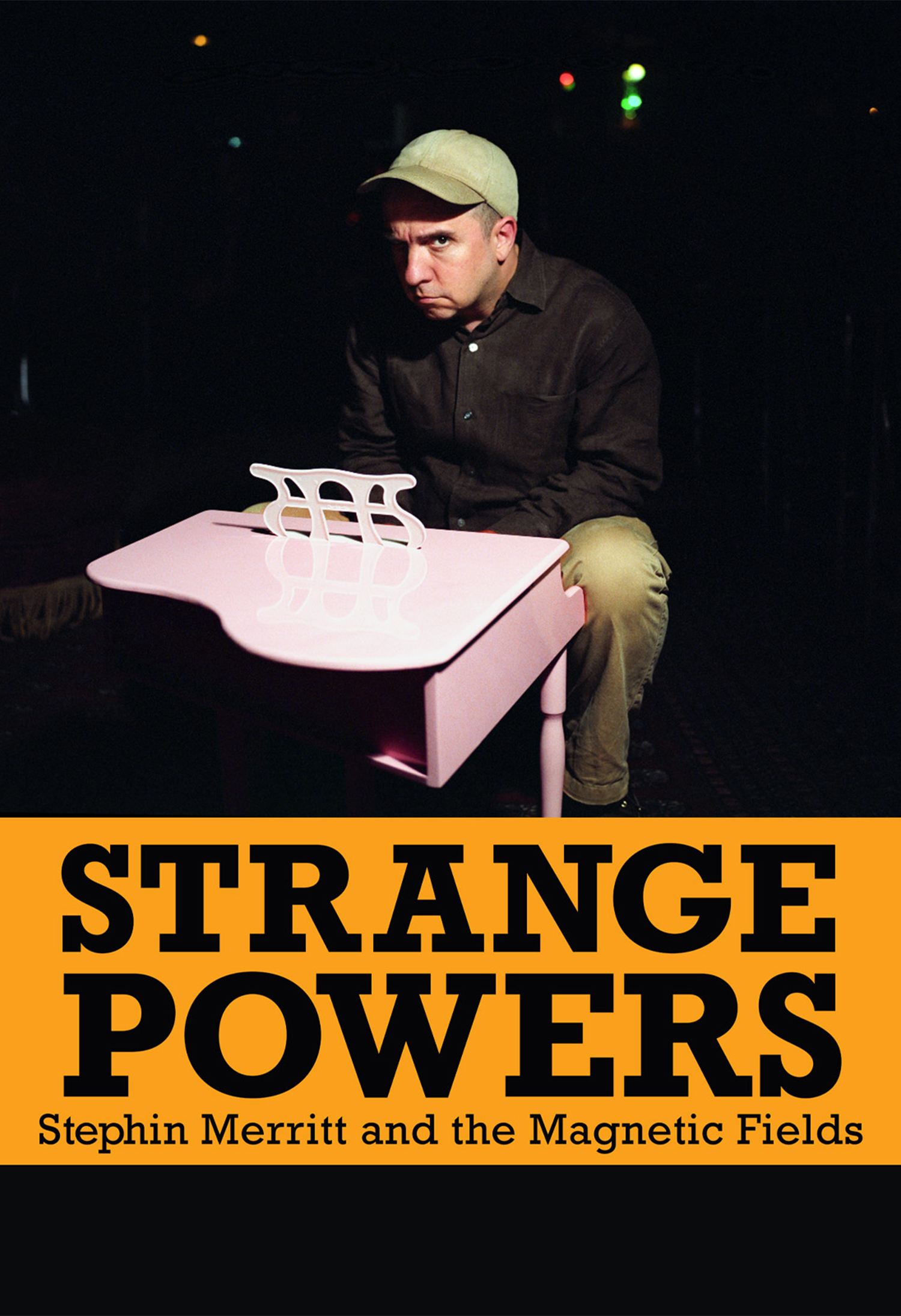 Strange Powers: Stephin Merritt And The Magnetic Fields