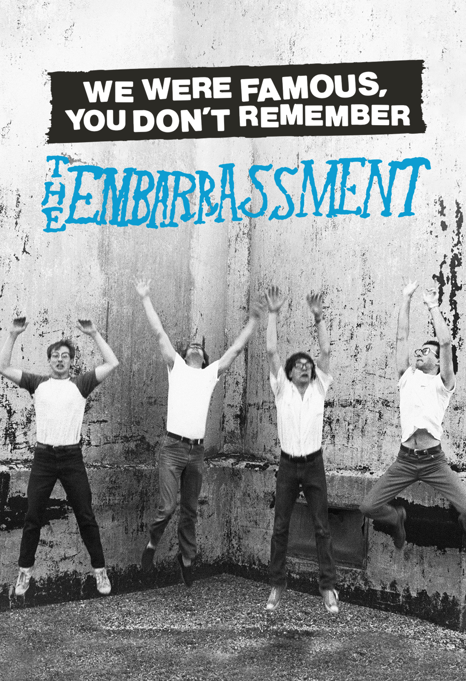 We Were Famous, You Don't Remember: The Embarrassment