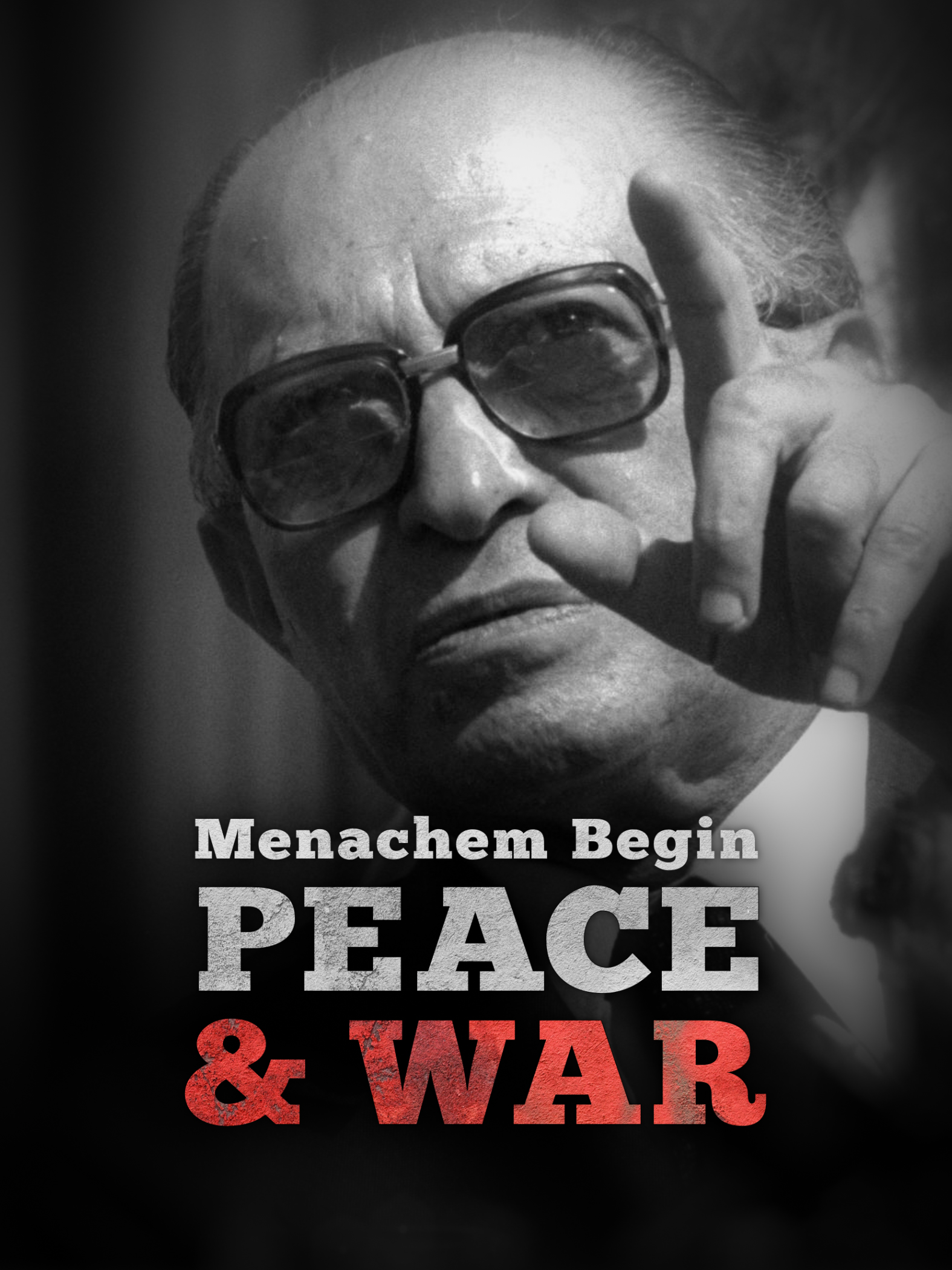 Menachem Begin: Peace And War