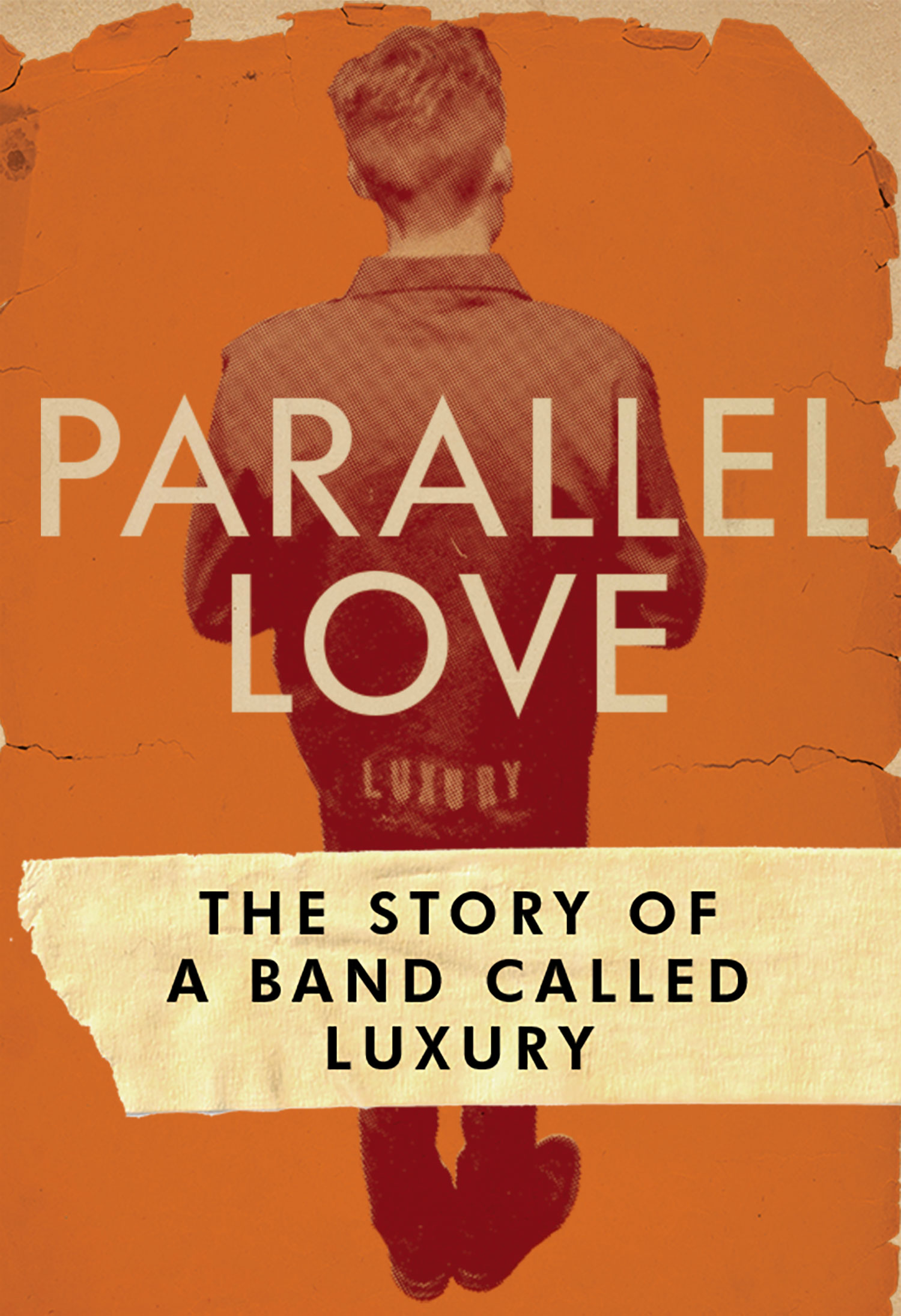 Parallel Love: The Story Of A Band Called Luxury