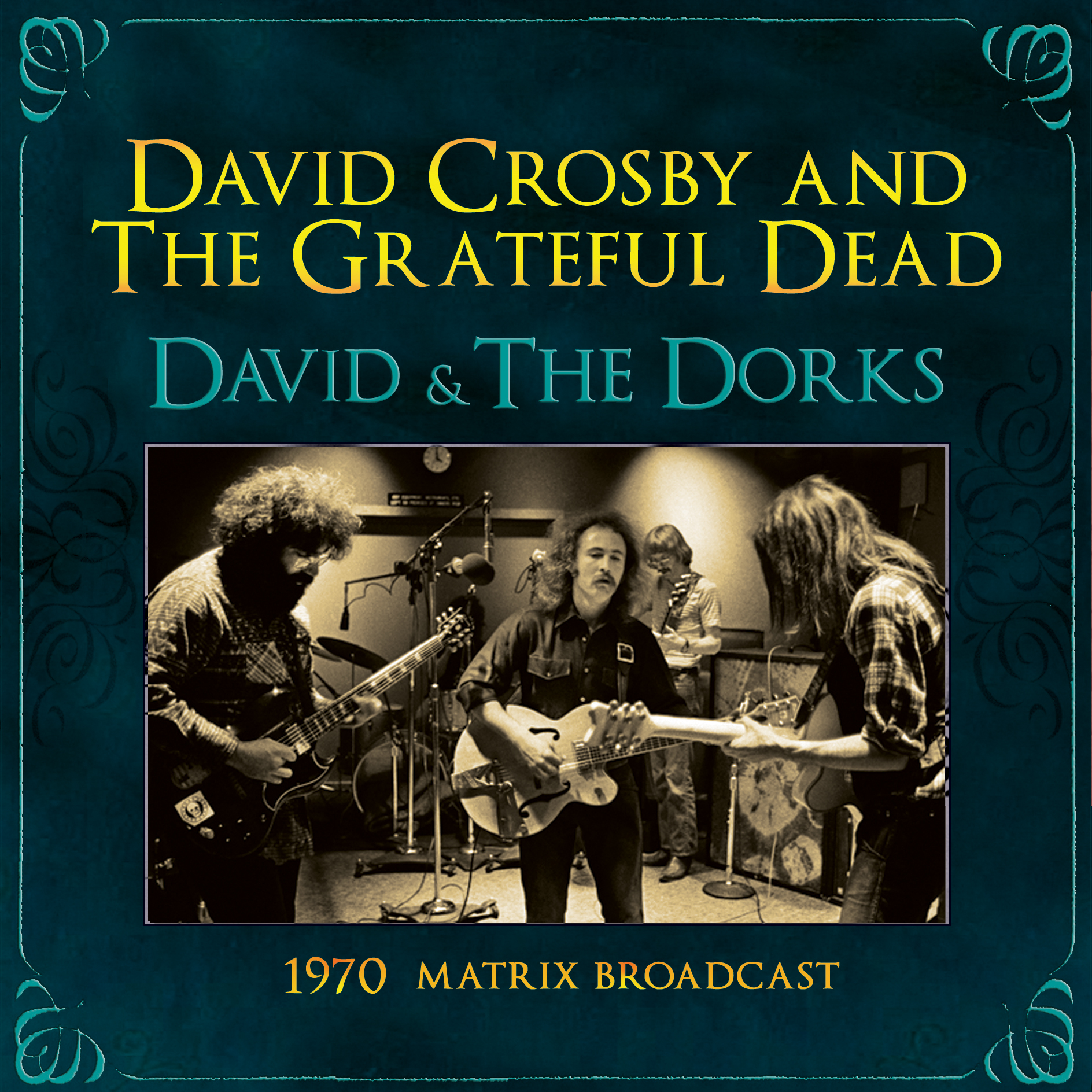 David Crosby & Grateful Dead - David & The Dorks: 1970 Matrix Broadcast