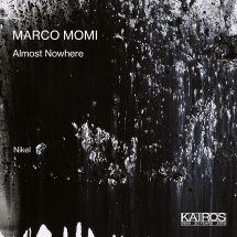 Ensemble Nikel - Marco Momi: Almost Nowhere
