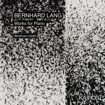 Wolfram Oettl - Bernhard Lang: Works For Piano