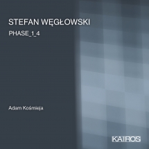 Adam Kosmieja - Stefan Weglowski: Phase_1_4