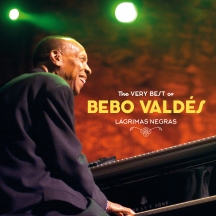 Bebo Valdés - Lágrimas Negras: The Very Best Of Bebo Valdés (180 Gram Vinyl)