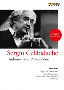 Sergiu Celibidache - Celibidache, Sergiu: Firebrand and Philosopher