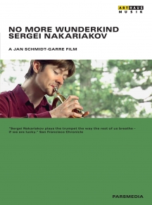 Jan Schmidt-Garre - No More Wunderkind: Sergei Nakariakov