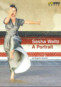 Brigitte Kramer - Sasha Waltz – A Portrait