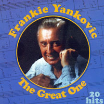 Frankie Yankovic - The Great One
