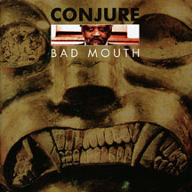 Conjure - Bad Mouth