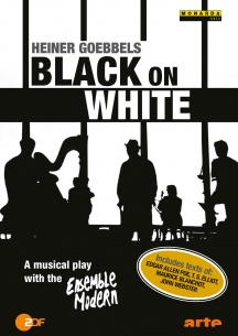 Ensemble Modern - Heiner Goebbels: Black On White