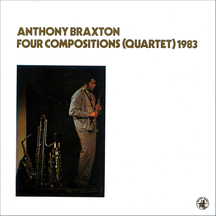 Anthony Braxton - Four Compositions: 1983