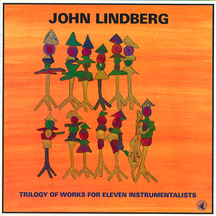 John Lindeberg - Trilogy of Works For Eleven Instruments