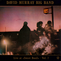 David Murray - Live At Sweet Basil: Vol.2