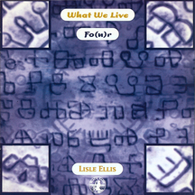 Lisle Ellis - What We Live Fo(u)r