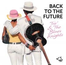Tre` Hardiman & The Blue Nights - Back To The Future