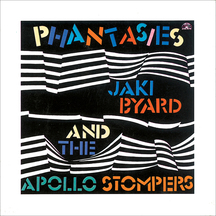 Jaki Byard & The Apollo Stompers - Phantasies