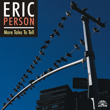 Eric Person - More Tales To Tell