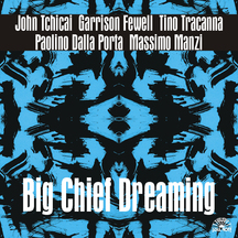 John Tchicai - Big Chief Dreaming
