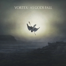 Vortex - As Gods Fall