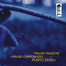 Mauro Manzoni & Mauro Campobasso - Punto Zero