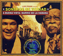 Soneros De Verdad: A Buena Vista Barrio De La Habana