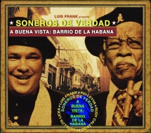 Soneros De Verdad & Luis Frank Arias Mosquera - A Buena Vista: Barrio De La Habana