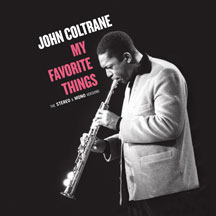 John Coltrane - My Favorite Things: the Stereo & Mono Original Versions