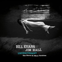 Bill Evans & Jim Hall - Undercurrent: The Original Stereo & Mono Versions