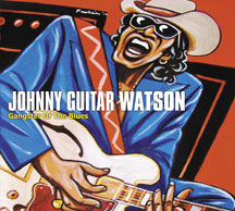 Johnny Guitar....... Watson - Gangster of the Blues