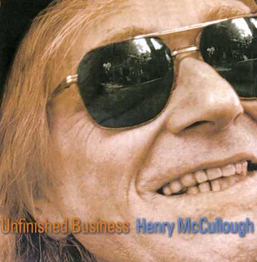 Henry Mccullough - Unfinished Business