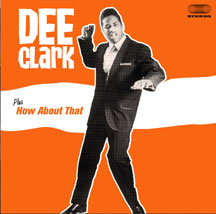 Dee Clark - Dee Clark + How About That  + 4 Bonus Tracks