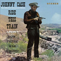 Johnny Cash - Ride This Train + Now, There Was A Song! + 7 Bonus Tracks