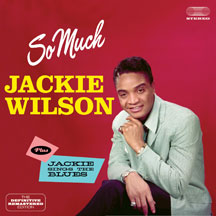 Jackie Wilson - So Much + Jackie Sings The Blues + 6 Bonus Tracks