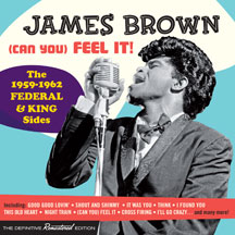 James Brown - (can You) Feel It! - The 1959-1962 Federal & King Sides