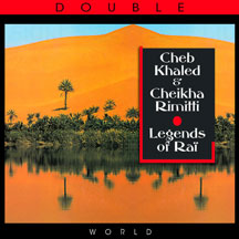 Cheb & Cheikha Rimitti Khaled - Legends Of Rai