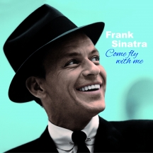 Frank Sinatra - Come Fly With Me + 3 Bonus Tracks (180-gram Colored Solid Blue Virgin Vinyl)