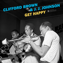Clifford Brown & J.J. Johnson - Get Happy + 2 Bonus Tracks!