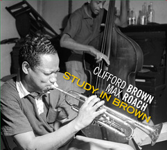 Clifford Brown & Max Roach - Study In Brown/Clifford Brown & Max Roach/At Basin Street