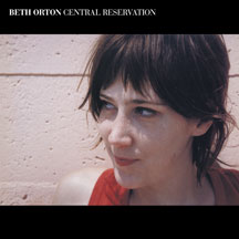 Beth Orton - Central Reservation: Expanded Edition