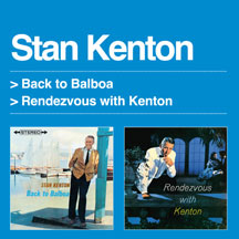 Stan Kenton - Back To Balboa + Rendezvous With Kenton