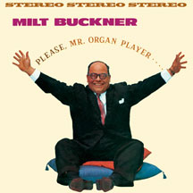 Milt Buckner - Please, Mr. Organ Player + Send Me Softly + 7 Bonus Tracks