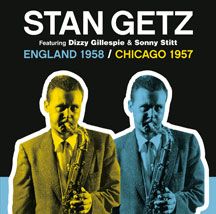Stan Getz - England 1958 / Chicago 1957
